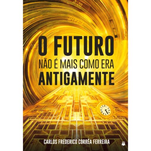 O futuro não é mais como era antigamente