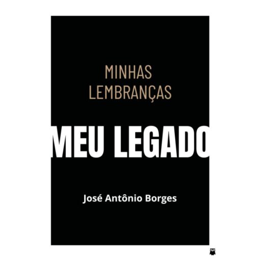 Minhas lembranças, meu legado