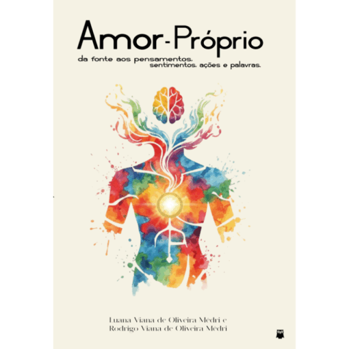 Amor-próprio: da fonte aos pensamentos, sentimentos, ações e palavras